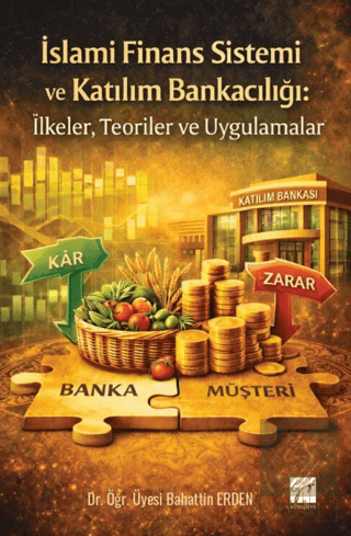 İslami Finans Sistemi ve Katılım Bankacılığı: İlkeler, Teoriler ve Uyg