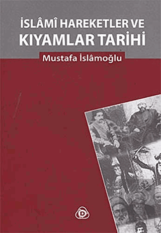 İslami Hareketler ve Kıyamlar Tarihi