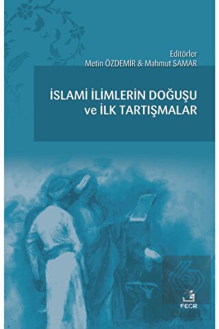 İslami İlimlerin Doğuşu ve İlk Tartışmalar