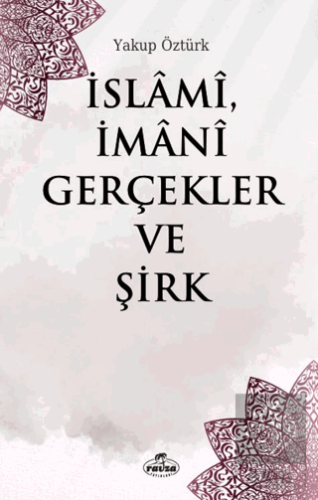 İslami, İmani Gerçekler ve Şirk