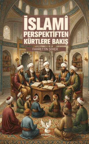 İslami Perspektiften Kürtlere Bakış Fahrettin Şeker Zilan Akademi Satı