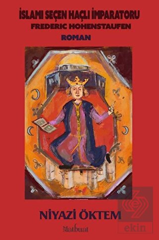 İslami Seçen Haçlı İmparatoru: Frederic Hohenstauf