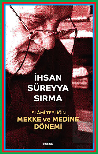 İslami Tebliğin Mekke ve Medine Dönemi