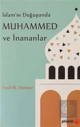 İslam'ın Doğuşunda Muhammed ve İnananlar