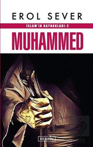 İslam\'ın Kaynakları 2: Muhammed