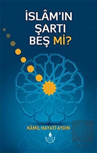 İslam'ın Şartı Beş mi?