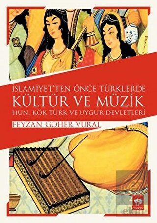 İslamiyet\'ten Önce Türklerde Kültür ve Müzik