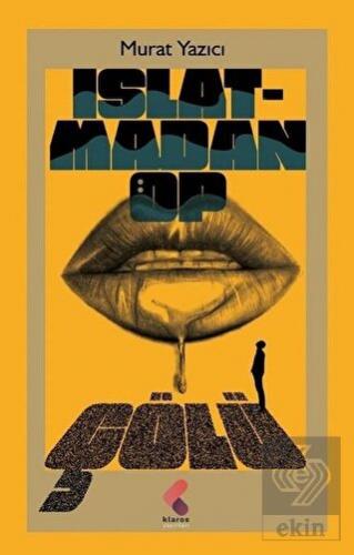 Islatmadan Öp Çölü