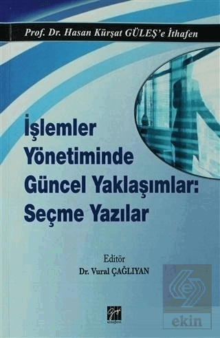 İşlemler Yönetiminde Güncel Yaklaşımlar: Seçme Yaz