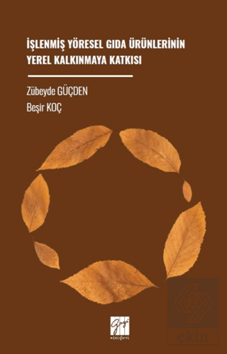 İşlenmiş Yöresel Gıda Ürünlerinin Yerel Kalkınmaya Katkısı