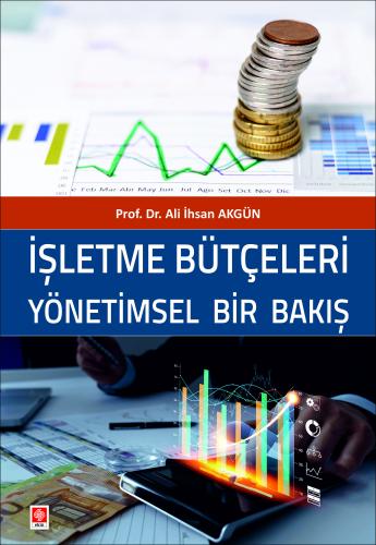 İşletme Bütçeleri Yönetimsel Bir Bakış Ali İhsan Akgün