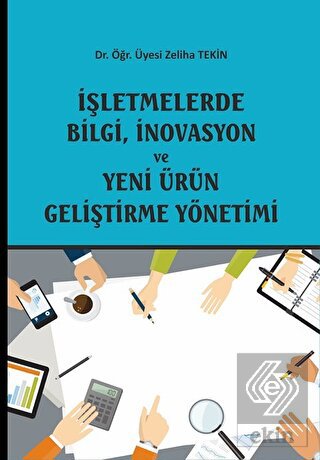 İşletmelerde Bilgi İnovasyon ve Yeni Ürün Gel.Yöne