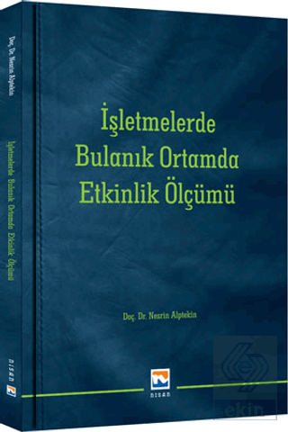 İşletmelerde Bulanık Ortamda Etkinlik Ölçümü