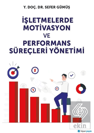 İşletmelerde Motivasyon ve Performans Süreçleri Yönetimi