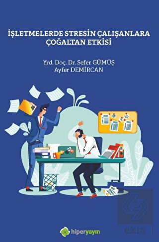 İşletmelerde Stresin Çalışanlara Çoğaltan Etkisi