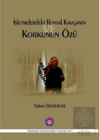 İşletmelerdeki Ruhsal Kavganın ve Korkunun Özü