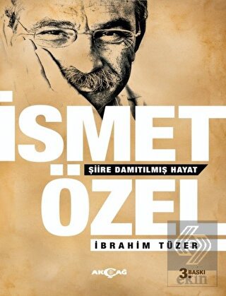 İsmet Özel - Şiire Damıtılmış Hayat