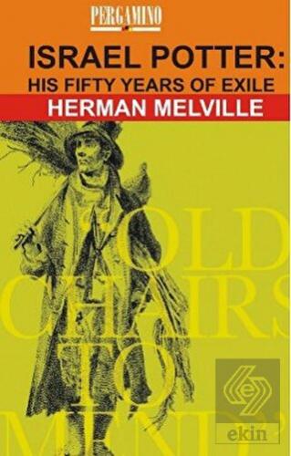 Israel Potter: His Fifty Years of Exile