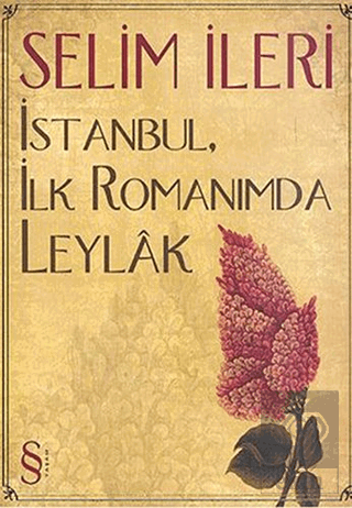 İstanbul, İlk Romanımda Leylak