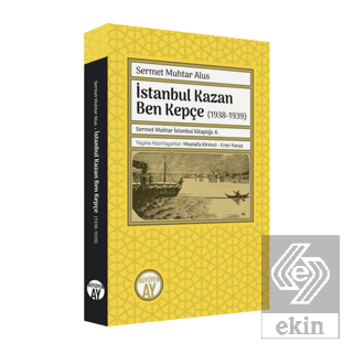 İstanbul Kazan Ben Kepçe (1938-1939)