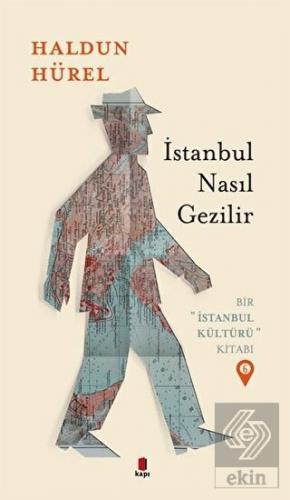 İstanbul Nasıl Gezilir - Bir İstanbul Kültürü Kita