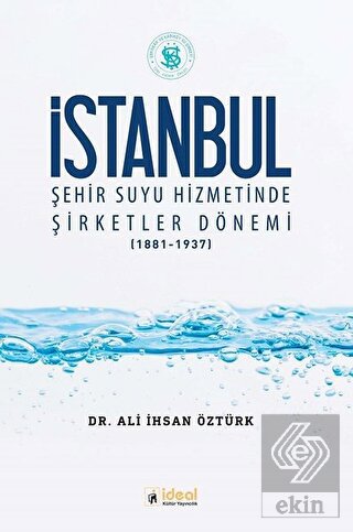 İstanbul Şehir Suyu Hizmetinde Şirketler Dönemi (1