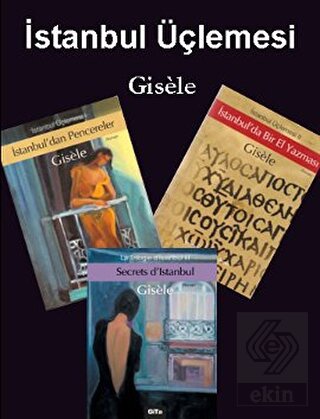 İstanbul Üçlemesi \"Gisele\" (3 Kitap Takım)