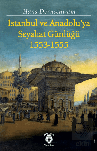 İstanbul ve Anadolu'ya Seyahat Günlüğü 1553-1555