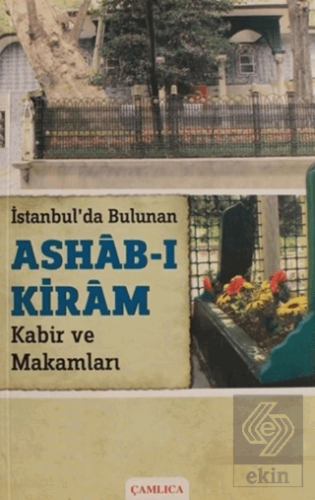 İstanbulda Bulunan Ashab-ı Kiram Kabir ve Makamları