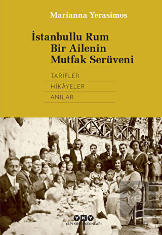 İstanbullu Rum Bir Ailenin Mutfak Serüveni