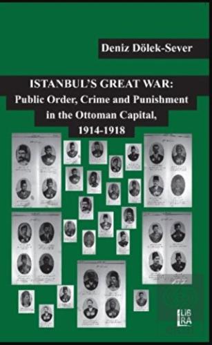 Istanbul's Great War: Public Order, Crime and Puni