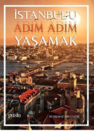 İstanbul\'u Adım Adım Yaşamak