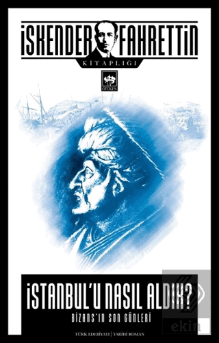 İstanbul'u Nasıl Aldık?