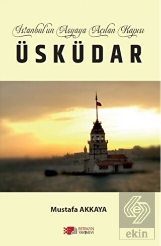 İstanbul'un Asyaya Açılan Kapısı Üsküdar