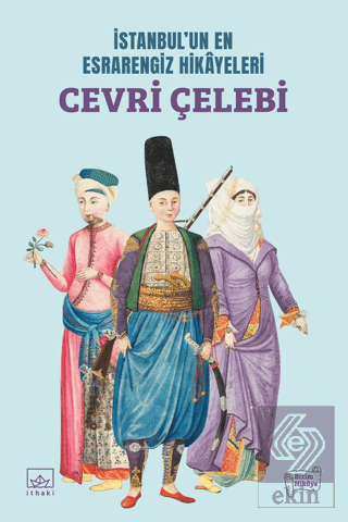 İstanbul'un En Esrarengiz Hikayeleri: Cevri Çelebi