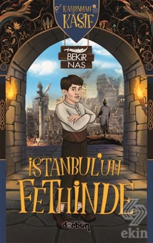 İstanbul'un Fethinde - Kahraman Kaşif