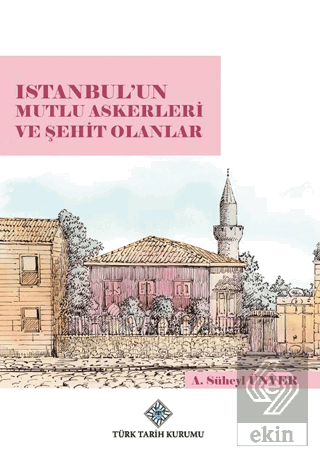 Istanbulun Mutlu Askerleri ve Şehit Olanlar