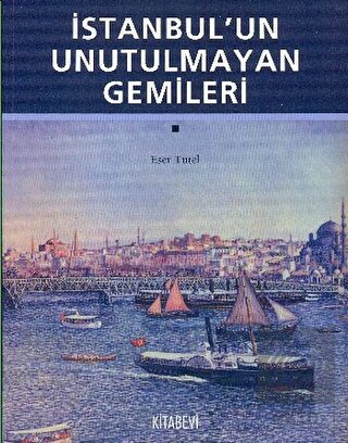 İstanbul\'un Unutulmayan Gemileri