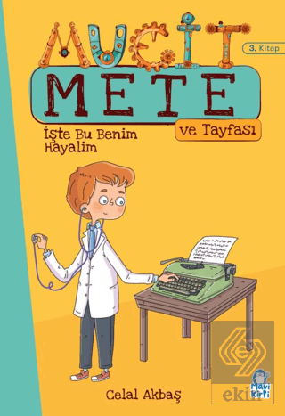 İşte Bu Benim Hayalim - Mucit Mete Ve Tayfası - 3. Sınıf Hikaye Seti (