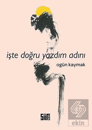 İşte Doğru Yazdım Adını