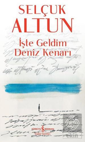 İşte Geldim Deniz Kenarı