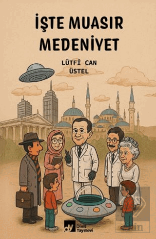 İşte Muasır Medeniyet
