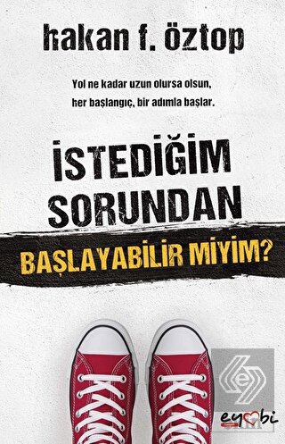İstediğim Sorundan Başlayabilir Miyim?
