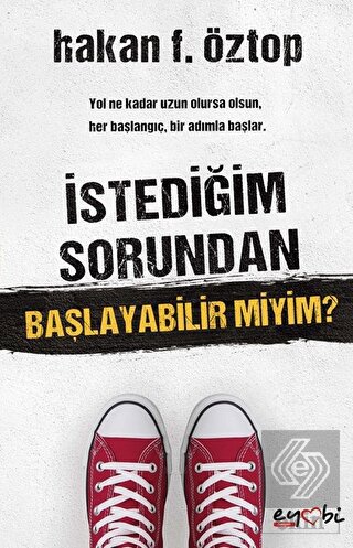 İstediğim Sorundan Başlayabilir Miyim?