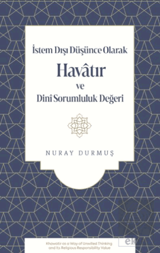 İstem Dışı Düşünce Olarak Havatır ve Dini Sorumluluk Değeri