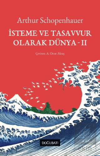 İsteme ve Tasavvur Olarak Dünya - II