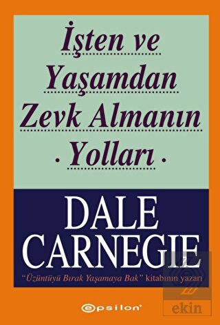 İşten ve Yaşamdan Zevk Almanın Yolları