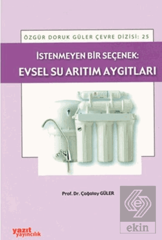 İstenmeyen Bir Seçenek: Evsel Su Arıtım Aygıtları
