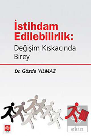 İstihdam Edilebilirlik: Değişim Kıskacında Birey Gözde Yılmaz