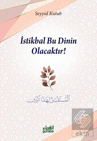 İstikbal Bu Dinin Olacaktır